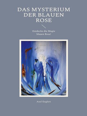 cover image of Das Mysterium der blauen Rose